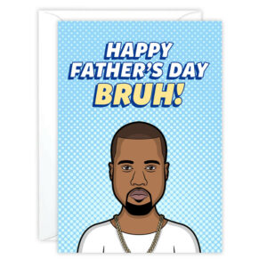 Kanye Father's Day Card